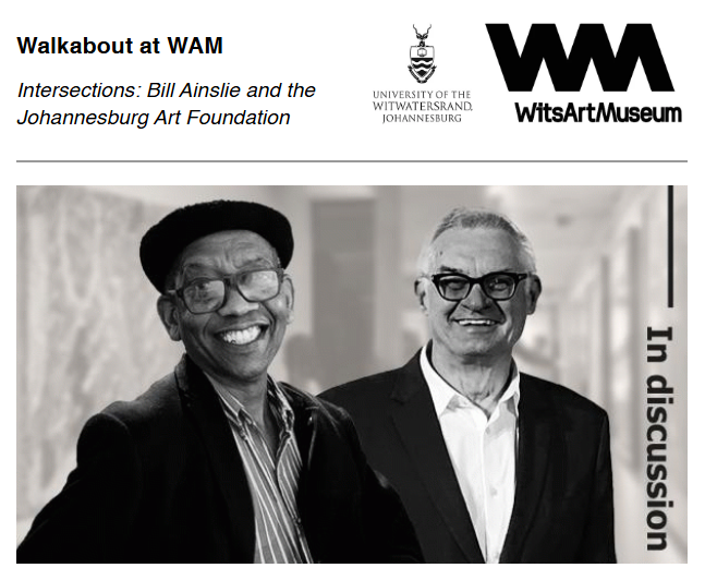 : Walkabout @ WAM: 'Intersections: Bill Ainslie and the Johannesburg Art Foundation'